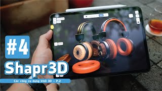 #04 - Các công cụ dựng hình 3D P.2 | Hướng dẫn cơ bản Shapr3D