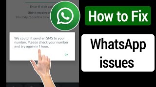 We couldn't send an sms to your number please check your number and try again in 1 hour Whatsapp