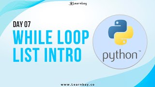 While Loop & List intro | Day 07 | Learn Python | Python Tutorial