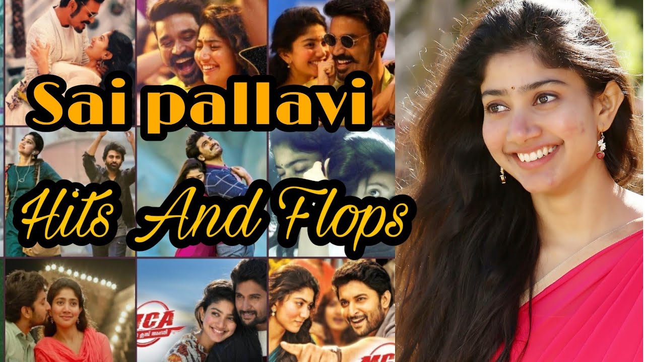 Sai Pallavi Hits And Flops List | Sai Pallavi Telugu Movies List Upto ...