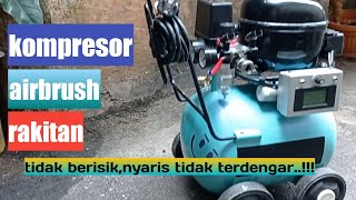 kompresor angin rakitan menggunakan kompresor kulkas.