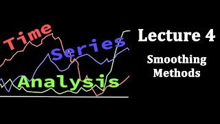 TSA Lecture 4: Smoothing Methods