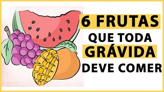 6 Frutas Que Toda Grávida Deve Comer 🍇🍉