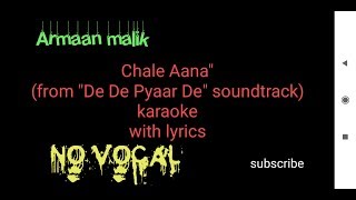 chale aana armaan malik karaoke instrumental cover with lyrics de de pyar de