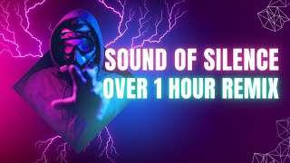 Sound of Silence Cyrix Remix - One Hour