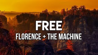 Florence + The Machine - Free (Lyrics) | Sometimes I wonder if I should be medicated