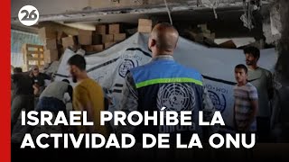 Israel prohíbe la actividad de la ONU en Gaza | #26Global