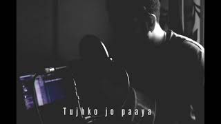 Tujhko jo paya | Nikhil d'souza | Acoustic cover