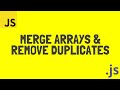 Learn how to merge arrays and remove duplicates in JavaScript.