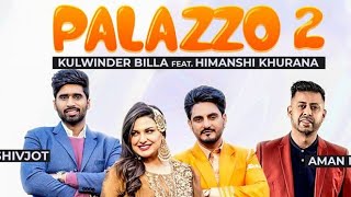 PALAZZO 2 (Official Video) Kulwinder Billa | Shivjot | Himanshi Khurana |Latest Punjabi Songs 2021|