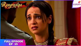 Rangrasiya | Full Episode Ep. 25 | Parvati decides to come back and face Rudra | Colors TV
