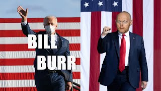 Bill Burr- Election Results are in!! Biden 2020