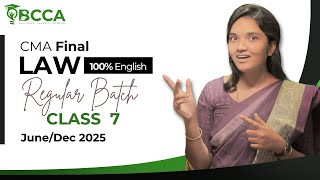 CMA FINAL LAW | REGULAR CLASS | 100% ENGLISH | CLASS 7 | BY CMA BHAVYA | JUNE / DEC 2025