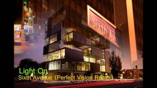 Light On - Sixth Avenue (Perfect Vision Remix) [HD]