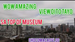 wow AMAZING.NICE VIEW ON TOP..OF MUSEUM