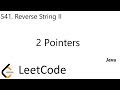 LeetCode 541 | Reverse String II | 2 Pointers | Java