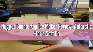 Nugget Countertop Ice Maker Review: Antarctic Star's Soft Chewable Pellet Ice Maker