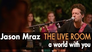 Jason Mraz - A World With You (Live from The Mranch)
