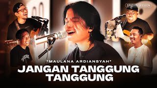 Maulana Ardiansyah - Jangan Tanggung Tanggung (Live Studio Session) | Setelah dirimu kasih