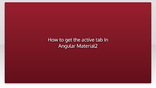 How to get the active tab In Angular Material2