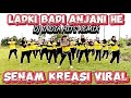 SENAM KREASI VIRAL 💯 DJ INDIA REMIX LADKI BADI ANJANI HE