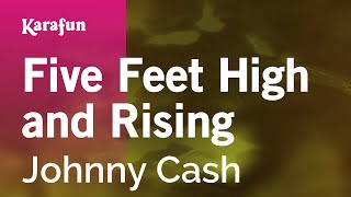 Five Feet High and Rising - Johnny Cash | Karaoke Version | KaraFun