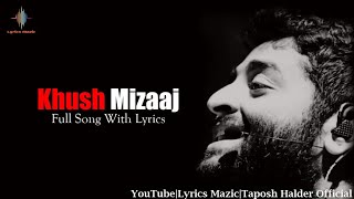 Full Song : Khush Mizaaj Lyrics - Arijit Singh | Manoj Yadav | Amartya Bobo Rahut | Darbaan | LM