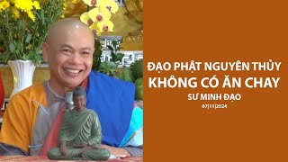 ĐẠO PHẬT NGUYÊN THỦY KHÔNG CÓ ĂN CHAY | SƯ MINH ĐẠO