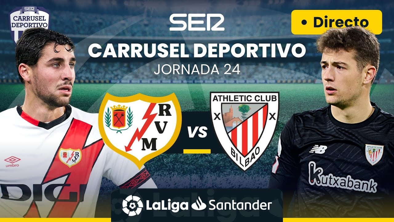 ⚽️ RAYO VALLECANO Vs ATHLETIC CLUB | EN DIRECTO #LaLiga Jornada 24 ...