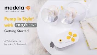 Pump In Style® MaxFlow™: Getting Started