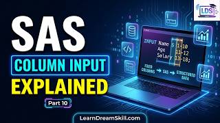 SAS Tutorial for Beginners - Part 10: Column Input Method Explained #learndreamskill