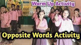 Opposite Words Activity|Warm Up Activity|antonyms|Learning with action|joyful activity