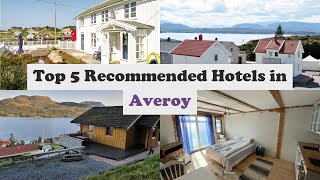 Top 5 Recommended Hotels In Averoy | Best Hotels In Averoy