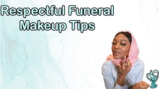 Respectful Funeral Makeup Tips