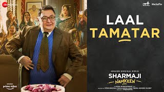 Laal Tamatar - Sharmaji Namkeen | Rishi Kapoor, Paresh Rawal, Juhi Chawla | Kanika Kapoor | Sneha K