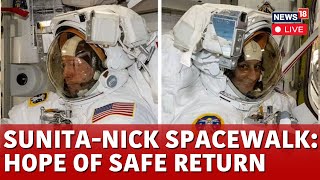 Sunita Williams LIVE | NASA’s Astronaut Sunita Williams' First Spacewalk After 12 Years | N18G