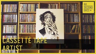 Cassette Tape Artist // 60 Second Docs