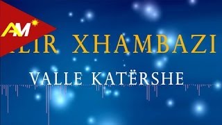 Ilir Xhambazi - Valle katershe (Official Audio)