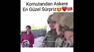 KOMUTANIM DAN ASKERE  EN GÜZEL  SÜRPRİZ