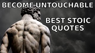 Become Untouchable, Best Ancient and Recent Stoic Quotes