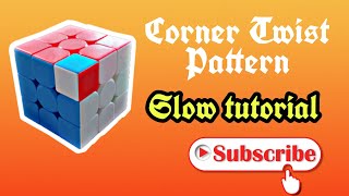 Corner Twist pattern | Slow Tutorial | Rubiks cube patterns