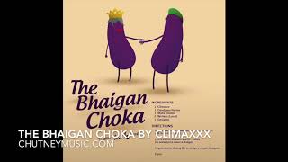 Climaxxx \u0026 Dandayea Narine - The Bhaigan Choka (2019 Chutney Soca)