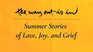 Summer Stories of Love, Joy, and Grief | TWOII podcast | Episode #38