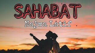 Lirik Lagu Sahabat - Najwa Latif  Lagu Melayu Hits Populer