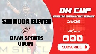 IZAAN SPORTS UDUPI vs SHIMOGA ELEVEN - OM CUP 2025