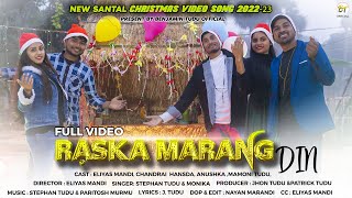 RASKA MARANG DIN NEW SANTALI CHRISTMAS VIDEO SONG || ELIYAS MANDI || STEPHAN TUDU || CHANDRAI HANSDA