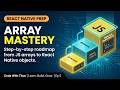 Mastering Arrays in JS — React Native Prep Ep 5