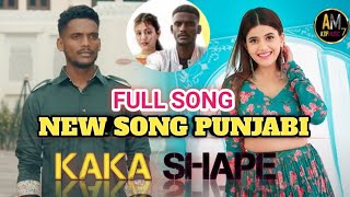 Kaka Shape Song || kaka Shape Song lyrics  || Atifmusic7 || kaka Shape Song Solwed reverb