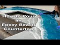 How to Pour an Epoxy Resin Beach Countertop with Sunset Backsplashes