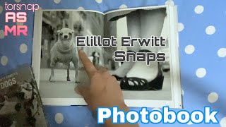 ASMR | Thai 🇹🇭 Elillot Erwitt Snaps Photobook //เปิดหนังสือภาพ+เสียงกระซิบเพลินๆ